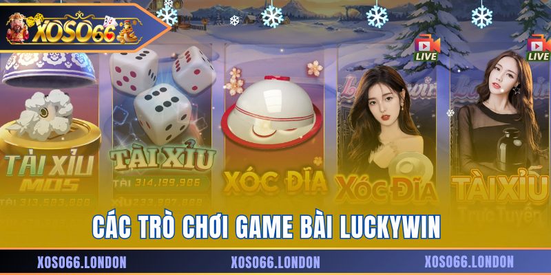 Các trò chơi game bài Luckywin